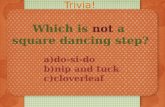 Which is  not  a  square dancing step?