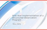 First Year Implementation of a Structured Observation Program