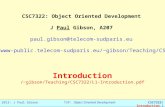 CSC7322: Object  Oriented Development J  Paul  Gibson, A207 paul.gibson@telecom-sudparis.eu