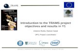 Introduction to the TRAMS project objectives and results in Y1  Antonio Rubio, Ramon Canal