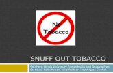 Snuff out tobacco