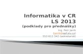 Informatika v CR LS 2013 (podklady pro přednášky)