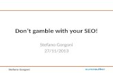 Don’t gamble with your SEO !