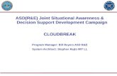 ASD(R&E) Joint Situational Awareness & Decision Support Development Campaign CLOUDBREAK
