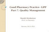 Good Pharmacy Practice- GPP Part 7. Quality Management Hasmik Abrahamyan Ph.D. in Pharmacy