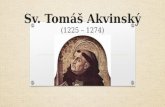 Sv. Tomáš Akvinský (1225 – 1274)