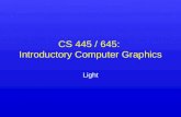 CS 445 / 645:  Introductory Computer Graphics