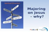 Majoring  on Jesus  –  why?
