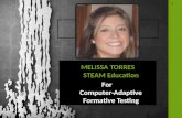MELISSA  TORRES STEAM  Education For  Computer -Adaptive Formative Testing