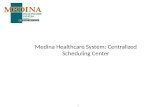 Medina Healthcare System: Centralized Scheduling Center