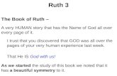 Ruth  3 The Book of Ruth – A very HUMAN story that has the Name of God all over every page of it.