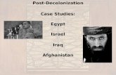 Post-Decolonization Case Studies: Egypt Israel Iraq Afghanistan