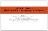 AP US History How to make… & spend… a fortune!