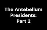 The Antebellum Presidents: Part 2
