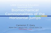 LA84 Coaching Education  Advanced Clinic Biomechanical Commonalities  of the  Horizontal Jumps