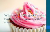 What are some good and bad  food for your teeth?