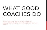 What Good coaches do
