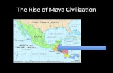 The Rise of Maya Civilization