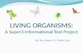 LIVING ORGANISMS: A Super3 Informational Text Project
