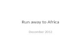 Run away to Africa