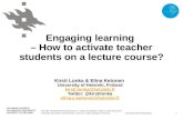 Engaging learning  – How to activate teacher students on a lecture course?