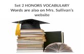 Set 2 HONORS VOCABULARY Words are also on Mrs. Sullivan’s website
