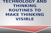 The  art of integrating technology and thinking routines to make thinking  visible