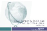 ASIAN CURRENCY CRISIS AND THE IMF, 10 years later: overview