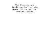 The Framing and Ratification  of the Constitution of the  United States