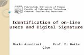 Identification of on-line users and Digital Signature Marin  Aranitasi       Prof . Dr  Betim Çiço
