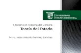 Maestría en Filosofía  del Derecho Teoría del  Estado Mtro. Jesús Antonio Serrano Sánchez