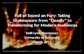Full of Sound an Fury: Taking Shakespeare from “Deadly” to Transforming for Modern Audiences