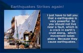 Earthquakes  Strikes  again!