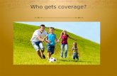 Who gets coverage?