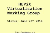 HEPiX  Virtualisation Working Group  Status, June 22 nd  2010 Tony.Cass@cern.ch