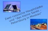 Zwei russische Hauptstädte und “das  kleine  Sankt – Petersburg in  Moskau ”