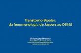 T ranstorno Bipolar: da fenomenologia de  Jaspers  ao DSM5