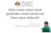 Give more value (and generate more revenue) from your debrief!