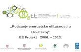 „Poticanje energetske efikasnosti u Hrvatskoj” EE Projekt   2006. – 2013.