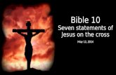 Bible 10 Seven statements of Jesus on the cross