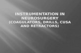 Instrumentation in Neurosurgery (coagulators, drills,  cusa  and retractors)