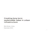 Creating long term sustainable value in urban infrastructure Mark Brown, Amey December  2013