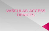 VASCULAR ACCESS DEVICES