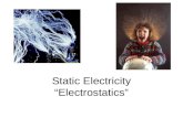 Static Electricity “Electrostatics”