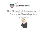 The Biological Preparation of Shotgun DNA Mapping
