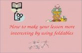 How to make your lesson more interesting by using  foldables