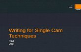 Writing for Single Cam Techniques