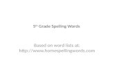 5 th  Grade Spelling Words