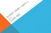Review: Exam I: Units 1-2-3 Class wiki