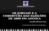 OS JORNAIS E A COBERTURA DAS ELEIÇÕES  DE 2008 EM ANGOLA